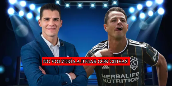 El periodista Sergio Dipp terminó revelando dónde jugará Javier Hernández el próximo año y no sería en Chivas.