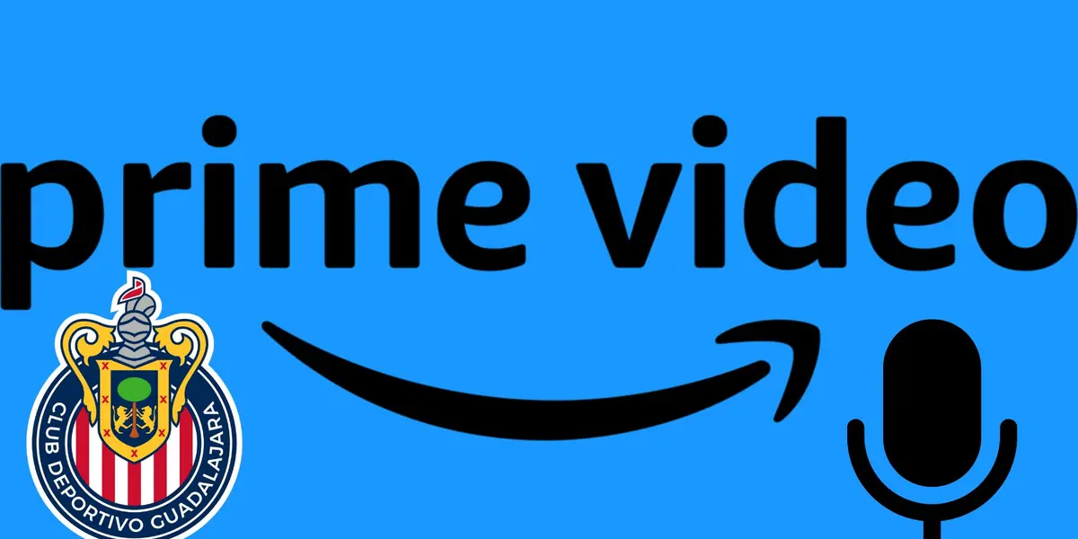 Prime video, el escudo de Chivas y un micrófono