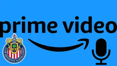 Prime video, el escudo de Chivas y un micrófono
